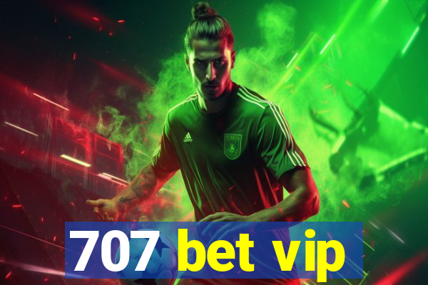 707 bet vip